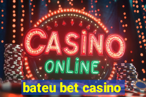 bateu bet casino